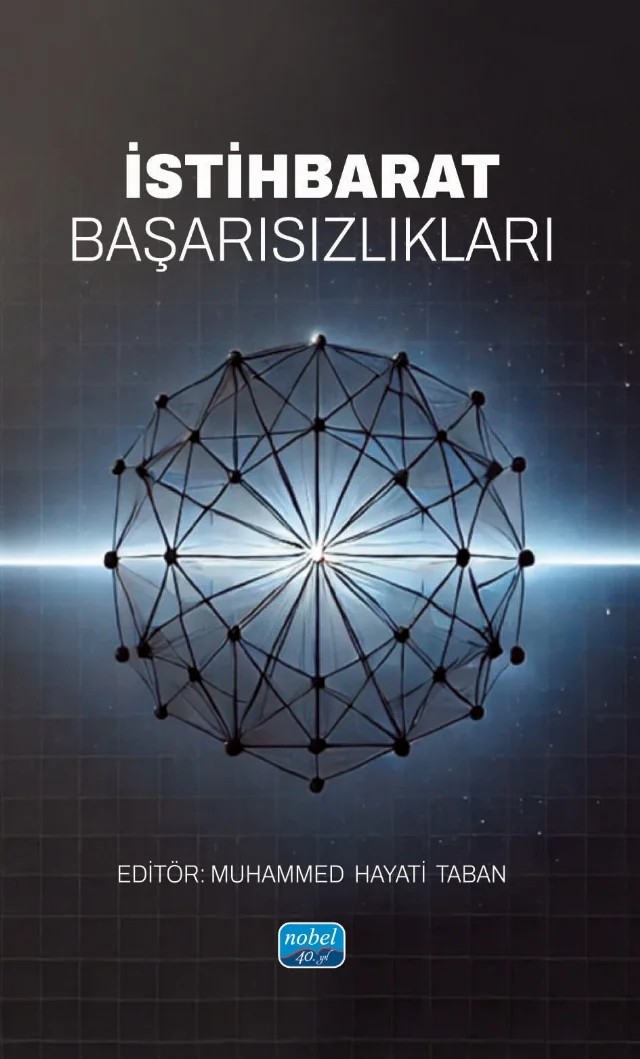 İstihbarat Başarısızlıkları – Emre Çıtak Fikret Baykalı, İzzet Koncagül, Muhammed Hayati Taban, Serkan Yenal, Göktan Muhammed Fırat, Tolga Ökten – Nobel Akademik Yayıncılık kitap kapağı