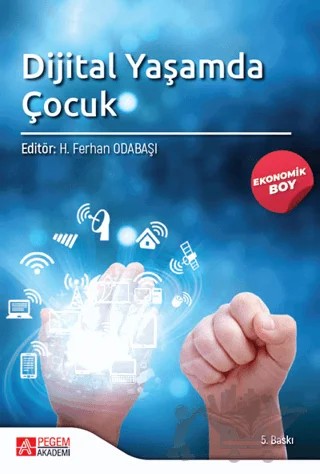 Dijital Yaşamda Çocuk (Ekonomik Boy) – H. Ferhan Odabaşı – Pegem Akademi Yayıncılık kitap kapağı