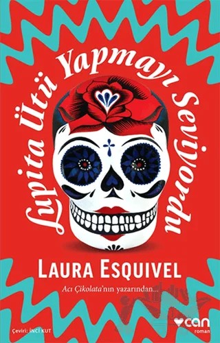 Lupita Ütü Yapmayı Seviyordu – Laura Esquivel – Can Yayınları kitap kapağı