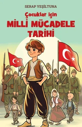 Çocuklar için Milli Mücadele Tarihi – Serap Yeşiltuna – İleri Yayınları kitap kapağı