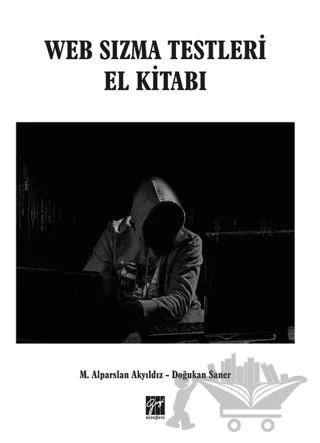 Web Sızma Testleri El Kitabı – Doğukan Saner, M. Alparslan Akyıldız – Gazi Kitabevi kitap kapağı