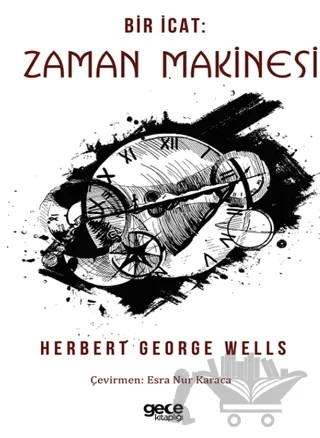 Bir İcat : Zaman Makinesi – Herbert George Wells – Gece Kitaplığı kitap kapağı