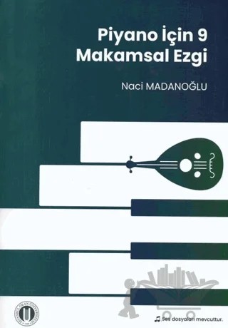 Piyano İçin 9 Makamsal Ezgi – Naci Madanoğlu – Okan Üniversitesi Kitapları kitap kapağı