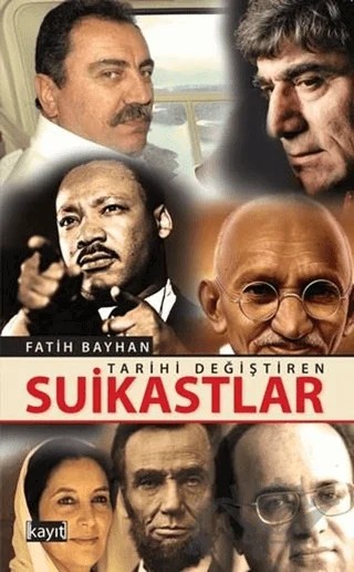 Tarihi Değiştiren Suikastlar – Fatih Bayhan – Kayıt Yayınları kitap kapağı