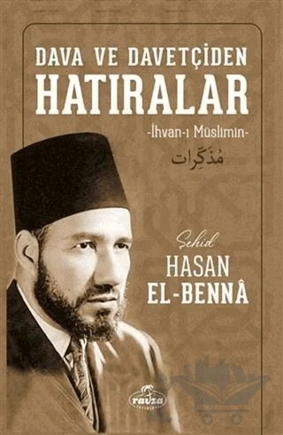 Dava ve Davetçiden Hatıralar – Hasan El-Benna – Ravza Yayınları kitap kapağı