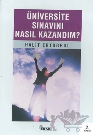 Üniversite Sınavını Nasıl Kazandım? – Halit Ertuğrul – Nesil Yayınları kitap kapağı