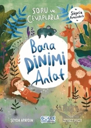 Soru ve Cevaplarla Bana Dinimi Anlat – Şeyda Apaydın – Timaş Gülce Çocuk kitap kapağı