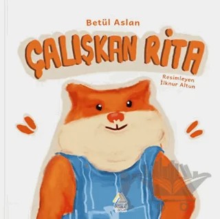 Çalışkan Rita – Betül Aslan Maktay – Mahlas Çocuk Yayınları kitap kapağı