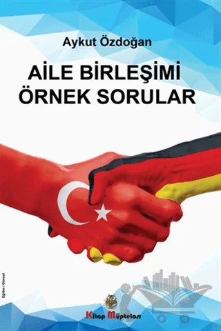 Aile Birleşimi Örnek Sorular – Aykut Özdoğan – Kitap Müptelası Yayınları kitap kapağı
