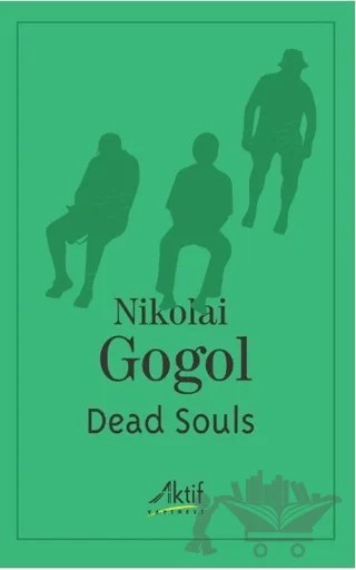Dead Souls – Nikolay Vasilyeviç Gogol – Aktif Yayınevi kitap kapağı