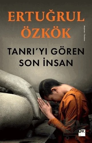 Tanrı'yı Gören Son İnsan – Ertuğrul Özkök – Doğan Kitap kitap kapağı