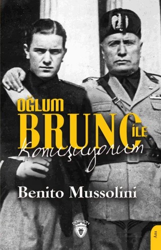 Oğlum Bruno İle Konuşuyorum – Benito Mussolini – Dorlion Yayınları kitap kapağı