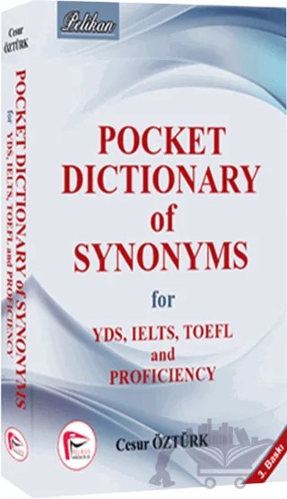 Pocket Dictionary of Synonsyms for YDS, TOEFL, IELTS and Proficiency 2015 – Cesur Öztürk – Pelikan Tıp Teknik Yayıncılık kitap kapağı