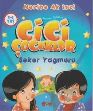 Cici Çocuklar Şeker Yağmuru – Nezihe Ak İnci – Çilek Kitaplar kitap kapağı
