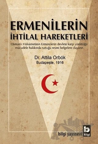 Ermenilerin İhtilal Hareketleri – Attila Orbok – Bilgi Yayınevi kitap kapağı