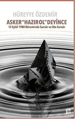 Asker Hazır Ol Diyince – Hüreyye Özdemir – Libra Yayınları kitap kapağı