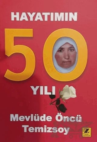 Hayatımın 50 Yılı – Mevlüde Öncü Temizsoy – Zinde Yayıncılık kitap kapağı