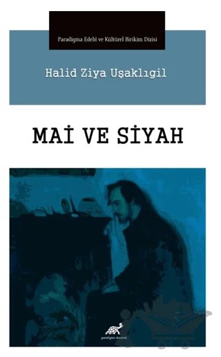 Mai ve Siyah – Halit Ziya Uşaklıgil – Paradigma Akademi Yayınları kitap kapağı
