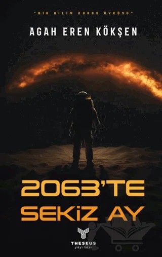 2063’te Sekiz Ay – Agah Eren Kökşen – Theseus Yayınevi kitap kapağı