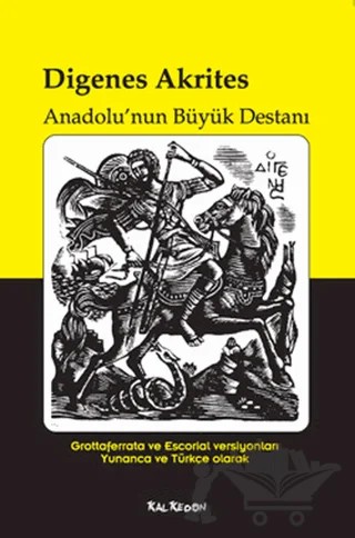 Digenes Akrites - Anadolu’nun Büyük Destanı – Kolektif – Kalkedon Yayıncılık kitap kapağı