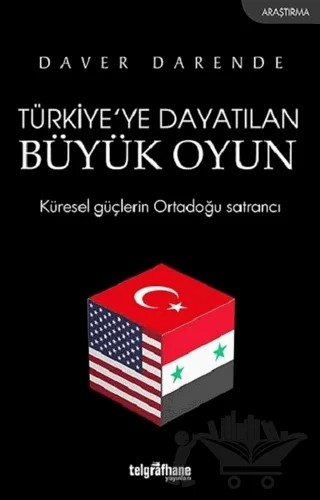 Türkiye’ye Dayatılan Büyük Oyun – Daver Darende – Telgrafhane Yayınları kitap kapağı