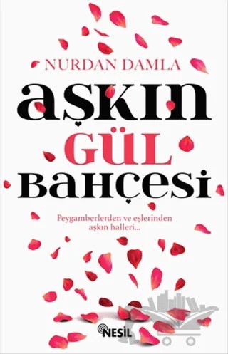 Aşkın Gül Bahçesi – Nurdan Damla – Nesil Yayınları kitap kapağı