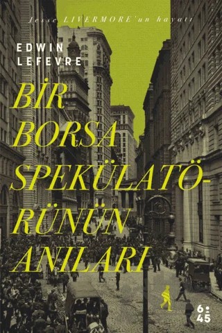 Bir Borsa Spekülatörünün Anıları – Edwin Lefevre – Altıkırkbeş Yayınları kitap kapağı
