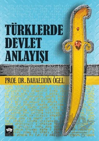 Türklerde Devlet Anlayışı – Bahaeddin Ögel – Ötüken Neşriyat kitap kapağı