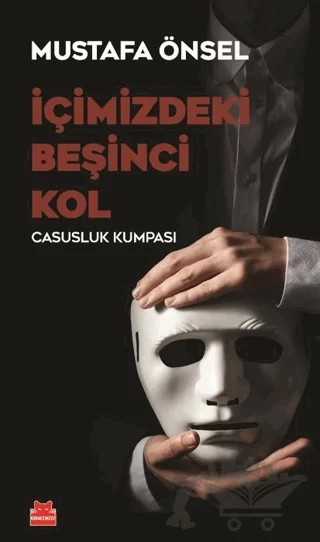 İçimizdeki Beşinci Kol – Mustafa Önsel – Kırmızı Kedi Yayınevi kitap kapağı