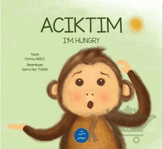 Acıktım - I'm Hungry – Fatma Arıcı – Multibem Yayınları kitap kapağı