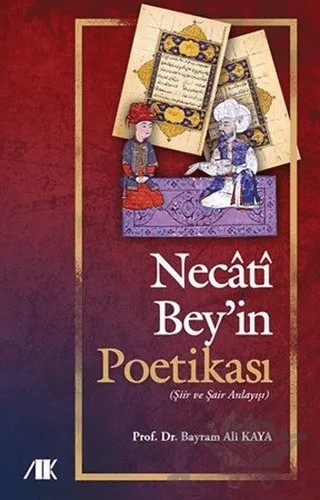 Necati Bey'in Poetikası – Bayram Ali Kaya – Akademik Kitaplar kitap kapağı