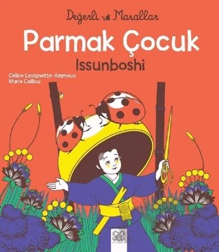 Parmak Çocuk İssunboshi - Değerli Masallar – Celine Lavignette-Ammoun, Marie Caillou – 1001 Çiçek Kitaplar kitap kapağı