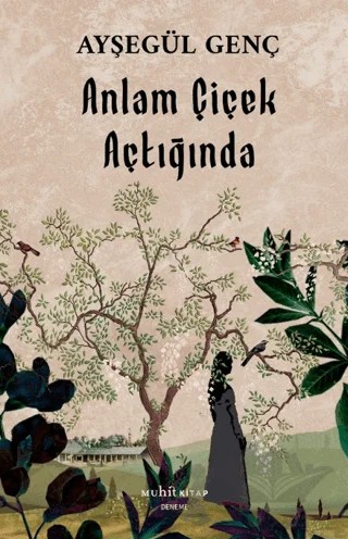 Anlam Çiçek Açtığında – Ayşegül Genç – Muhit Kitap kitap kapağı
