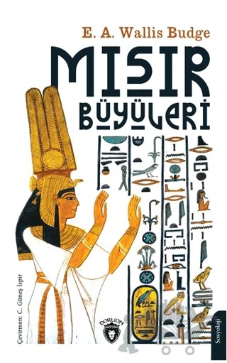 Mısır Büyüleri – E. A. Wallis Budge – Dorlion Yayınları kitap kapağı