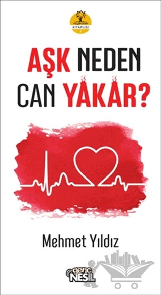 Aşk Neden Can Yakar? – Mehmet Yıldız – Genç Nesil kitap kapağı
