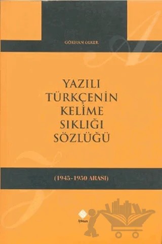 Yazılı Türkçenin Kelime Sıklığı Sözlüğü – Gökhan Ölker – Kömen Yayınları kitap kapağı
