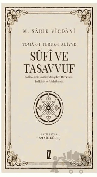 Sufi ve Tasavvuf – Ebu Rıdvan M. Sadık Vicdani – İz Yayıncılık kitap kapağı