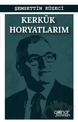 Kerkük Horyatlarım Kərkük Horyatlarım (Bayatılarım) – Şemsettin Küzeci – Gülnar Yayınları kitap kapağı