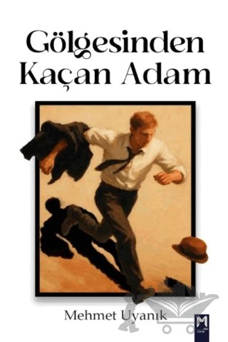 Gölgesinden Kaçan Adam – Mehmet Uyanık – Memento Mori kitap kapağı