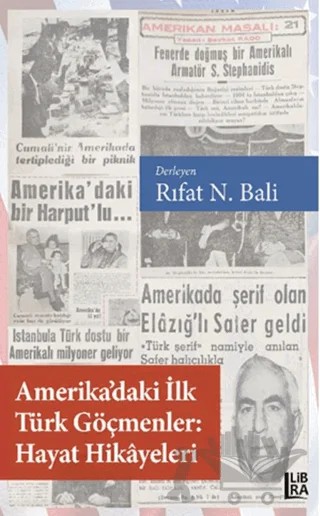 Amerika’daki İlk Türk Göçmenler Hayat Hikayeleri – Rıfat N. Bali – Libra Yayınları kitap kapağı