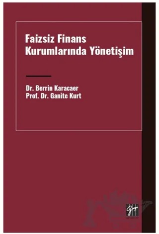 Faizsiz Finans Kurumlarında Yönetişim – Ganite Kurt, Berrin Karacaer – Gazi Kitabevi kitap kapağı