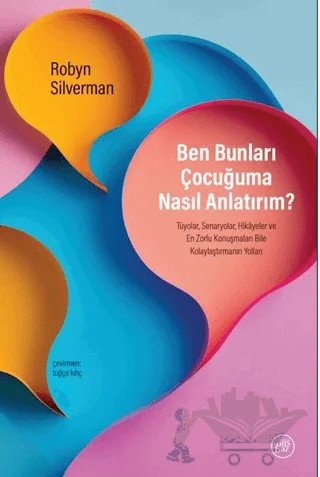 Ben Bunları Çocuğuma Nasıl Anlatırım? – Robyn Silverman – Düşbaz Kitaplar kitap kapağı