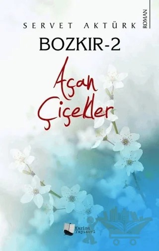 Bozkır 2 - Açan Çiçekler – Servet Aktürk – Karina Yayınevi kitap kapağı