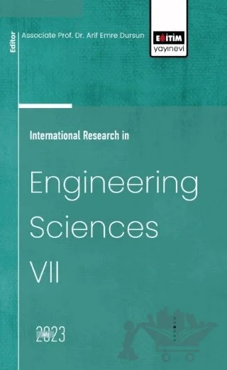 International Research in Engineering Sciences 7 – Gaffari Çelik, Burak Gülmez, Okan Mert Katipoğlu, Veysi Kartal, Chaitanya Baliram Pande – Eğitim Yayınevi - Bilimsel Eserler kitap kapağı