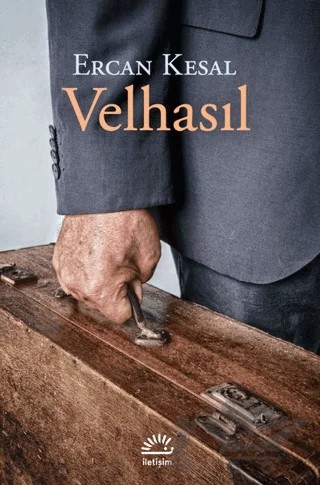 Velhasıl – Ercan Kesal – İletişim Yayınevi kitap kapağı