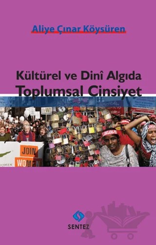 Kültürel ve Dini Algıda Toplumsal Cinsiyet – Aliye Çınar Köysüren – Sentez Yayınları kitap kapağı