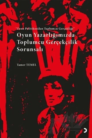 Oyun Yazarlığımızda Toplumcu Gerçekçilik Sorunsalı – Tamer Temel – Cinius Yayınları kitap kapağı