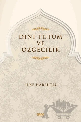 Dini Tutum ve Özgecilik – İlke Harputlu – Gece Kitaplığı kitap kapağı