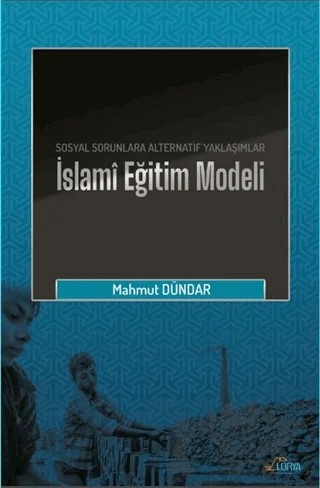 İslami Eğitim Modeli – Mahmut Dündar – Lorya Yayınları kitap kapağı