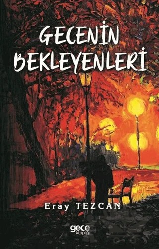 Gecenin Bekleyenleri – Eray Tezcan – Gece Kitaplığı kitap kapağı